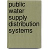 Public Water Supply Distribution Systems by Subcommittee National Research Council