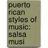 Puerto Rican Styles of Music: Salsa Musi