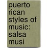 Puerto Rican Styles of Music: Salsa Musi by Books Llc