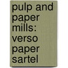 Pulp and Paper Mills: Verso Paper Sartel by Books Llc