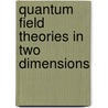 Quantum Field Theories in Two Dimensions by Alexander Belavin