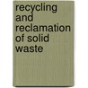 Recycling And Reclamation Of Solid Waste by A.B.M. Saiful Islam