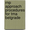 Rnp Approach Procedures For Tma Belgrade door Vojislav Milosavljevic