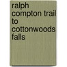 Ralph Compton Trail to Cottonwoods Falls door Dusty Richards