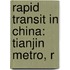 Rapid Transit in China: Tianjin Metro, R