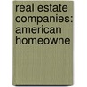 Real Estate Companies: American Homeowne by Books Llc