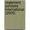 Reglement Sanitaire International (2005) by World Health Organisation