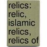 Relics: Relic, Islamic Relics, Relics Of door Books Llc