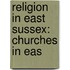 Religion in East Sussex: Churches in Eas