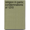 Religion in Paris: Condemnations of 1210 door Books Llc