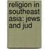 Religion in Southeast Asia: Jews and Jud