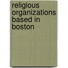 Religious Organizations Based in Boston door Books Llc