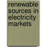 Renewable sources in electricity markets door Franck Bourry