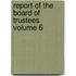 Report of the Board of Trustees Volume 6