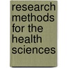 Research Methods For The Health Sciences door John Williams