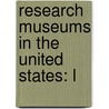 Research Museums in the United States: L by Books Llc
