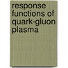 Response Functions of Quark-Gluon Plasma door Akhilesh Ranjan
