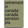 Retirement in Canada: Canada Pension Pla door Books Llc
