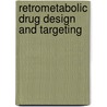 Retrometabolic Drug Design and Targeting door Peter Buchwald
