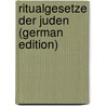Ritualgesetze Der Juden (German Edition) by Mendelssohn Moses
