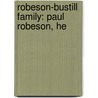 Robeson-Bustill Family: Paul Robeson, He door Books Llc
