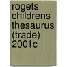 Rogets Childrens Thesaurus (Trade) 2001c door Scott Foresman and Company
