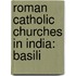 Roman Catholic Churches in India: Basili