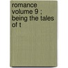Romance  Volume 9 ; Being The Tales Of T by New York Story Club