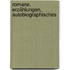 Romane, Erzählungen, Autobiographisches