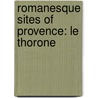 Romanesque Sites of Provence: Le Thorone by Books Llc