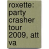 Roxette: Party Crasher Tour 2009, Att Va by Books Llc