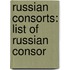 Russian Consorts: List of Russian Consor