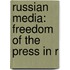Russian Media: Freedom of the Press in R