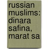 Russian Muslims: Dinara Safina, Marat Sa by Books Llc