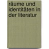 Räume und Identitäten in der Literatur by Evelyn Feichtner-Tiefenbacher