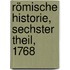 Römische Historie, Sechster Theil, 1768