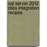 Sql Server 2012 Data Integration Recipes door Adam Aspin