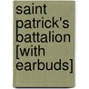 Saint Patrick's Battalion [With Earbuds] door James Alexander Thom