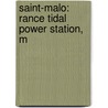 Saint-Malo: Rance Tidal Power Station, M by Books Llc