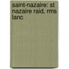 Saint-Nazaire: St Nazaire Raid, Rms Lanc door Books Llc