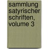 Sammlung Satyrischer Schriften, Volume 3 door Gottlieb Wilhelm Rabener