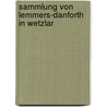 Sammlung von Lemmers-Danforth in Wetzlar by Angela Bösl