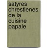 Satyres Chrestienes de La Cuisine Papale door Viret Pierre 1511-1571