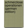 Schmerzlose Operationen (German Edition) door Ludwig Schleich Carl
