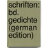 Schriften: Bd. Gedichte (German Edition)