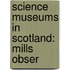 Science Museums in Scotland: Mills Obser