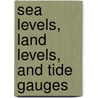 Sea Levels, Land Levels, and Tide Gauges by K.O. Emery