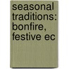 Seasonal Traditions: Bonfire, Festive Ec door Books Llc