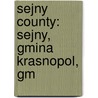 Sejny County: Sejny, Gmina Krasnopol, Gm door Books Llc