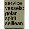Service Vessels: Golar Spirit, Seillean door Books Llc